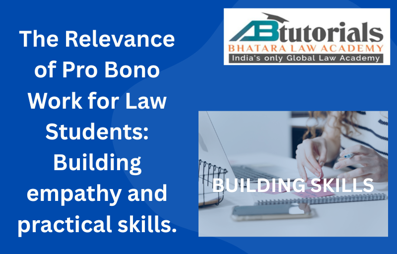 Pro Bono Work: A Catalyst for Empathy and Practical Legal Skills in Law Students