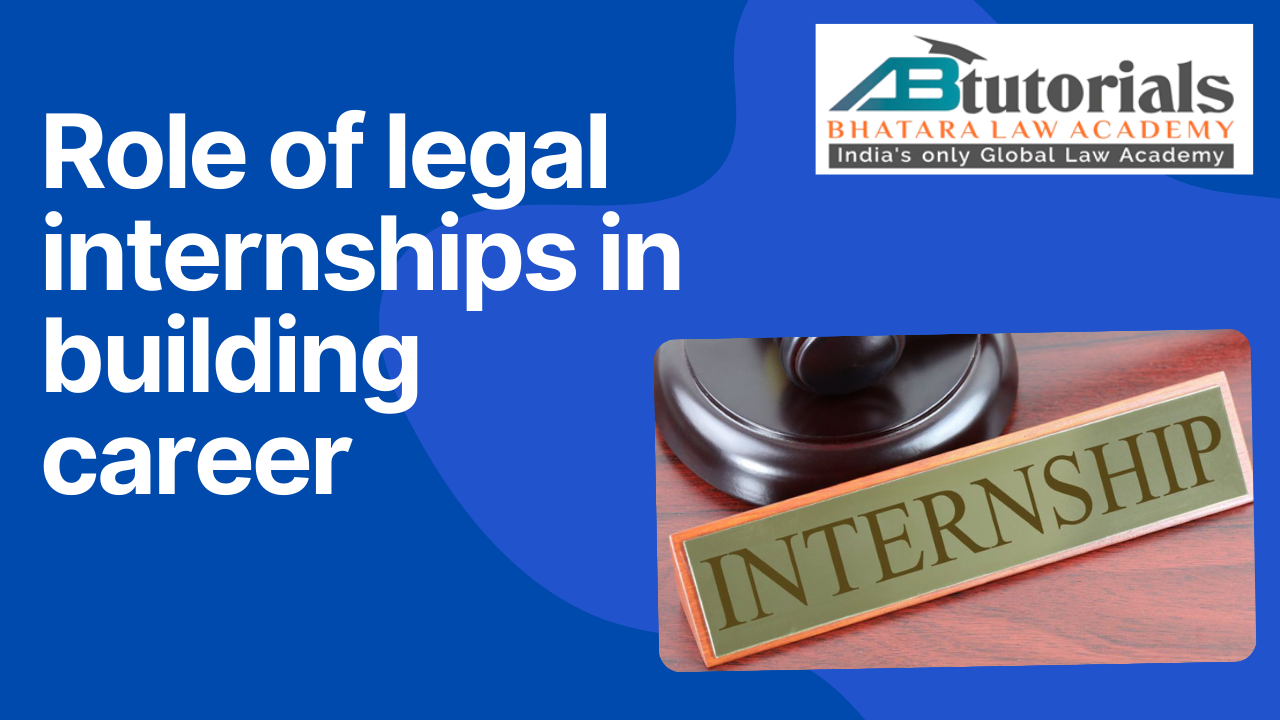 The Role of Legal Internships in Building a Career